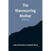 The Manoeuvring Mother (Volume 2)