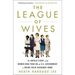 The League of Wives: The Untold Story of the Women Who Took on the U.S. Government to Bring Their Husbands Home