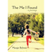The Me I Found: - a Journey