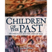 Children of the Past: Archaeology and the Lives of Kids