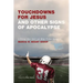 Touchdowns for Jesus and Other Signs of Apocalypse: Lifting the Veil on Big-Time Sports