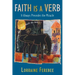Faith Is a Verb: It Always Precedes the Miracle