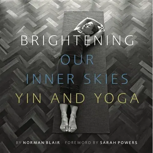 Brightening Our Inner Skies: Yin and Yoga