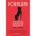 Pornland: How Porn Has Hijacked Our Sexuality