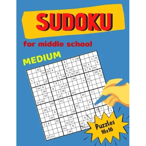 Medium Sudoku For Middle School Puzzles 16x16: Math riddles book for Teens, smart gifts for Boy & Girl, worksheet and answer key one puzzle per page