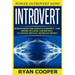 Introvert: Power Introvert NOW! Introverts Mistake Being Introverted As Insecurity! - Learn Emotional Intelligence, Leadership Sk