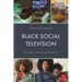 Black Social Television: How Black Twitter Changed Television
