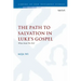 The Path to Salvation in Luke's Gospel: What Must We Do?