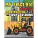 My First Big Book Of Construction Trucks Coloring: Trash Truck Book Firefighter Truck Coloring Book Fire Truck Coloring Book Construction Truck Colori