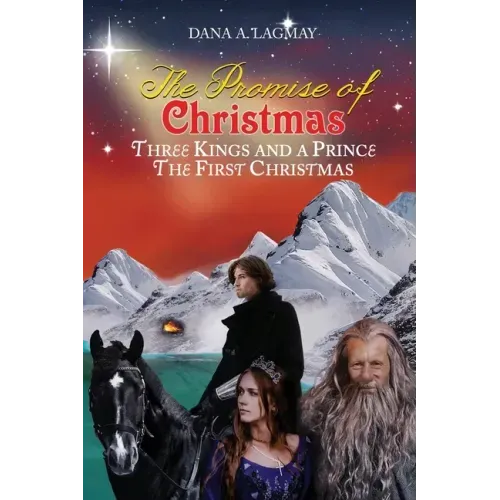 The Promise of Christmas: Three Kings and A Prince, The First Christmas