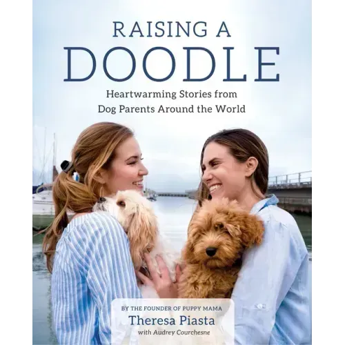 Raising a Doodle: Heartwarming Stories from Dog Parents Around the World