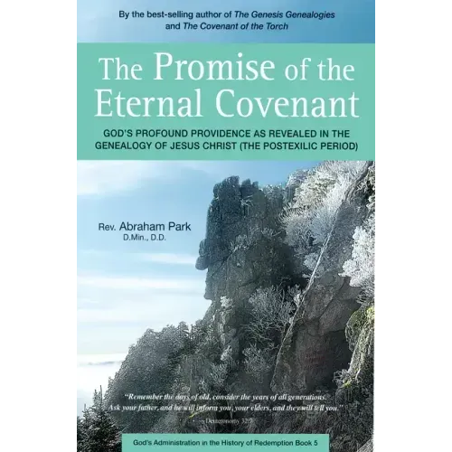 The Promise of the Eternal Covenant: God's Profound Providence as Revealed in the Genealogy of Jesus Christ (Postexilic Period) Book 5
