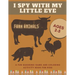 I Spy With My Little Eye Farm Animals A Fun Guessing Game and Coloring Activity Book for Kids Ages 2-5: Can You Find Them All?