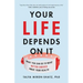 Your Life Depends on It: What You Can Do to Make Better Choices about Your Health