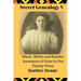 Secret Genealogy V: Black, White and Hamite; Ancestors of Color in Our Family Trees