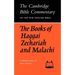The Books of Haggai Zechariah and Malachi