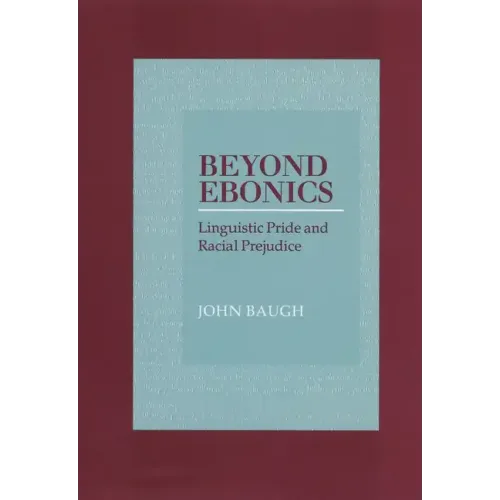 Beyond Ebonics: Linguistic Pride and Racial Prejudice