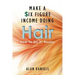 Make a Six Figure Income Doing Hair: How To Do It, Really.