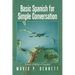 Basic Spanish for Simple Conversation: Vamos a Hablar El Español