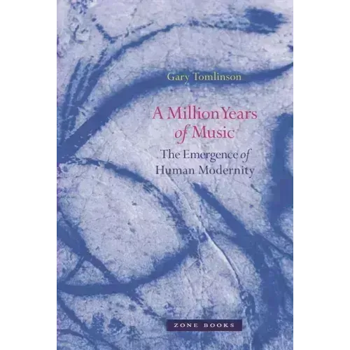 A Million Years of Music: The Emergence of Human Modernity
