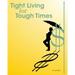 Tight Living for Tough Times: A Frugal Retiree's Guide to Thrift