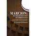 Marcion: On the Restitution of Christianity