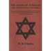 The Book of Jubilees - Or, The Little Genesis - Translated From the Editor's Ethiopic Text and Edited, with Introduction, Notes and Indices