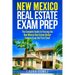 New Mexico Real Estate Exam Prep: The Complete Guide to Passing the New Mexico Real Estate Broker License Exam the First Time!