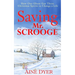 Saving Mr. Scrooge: How One Ghost Got Three Christmas Spirits to Change a Life