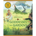 Goddesses and Gardens