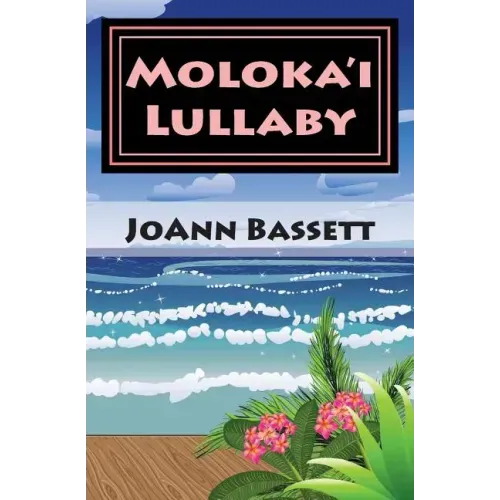 Moloka'i Lullaby: An Islands of Aloha Mystery