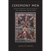 Ceremony Men: Making Ethnography and the Return of the Strehlow Collection