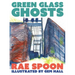 Green Glass Ghosts