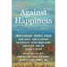 Against Happiness