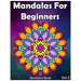 Mandala For Beginners: Adult Coloring Book 50 Mandala Images Stress Management Coloring Book with Fun, Easy, and Relaxing Coloring Pages (Per