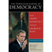 The Ferocious Engine of Democracy, Updated: From Theodore Roosevelt Through George W. Bush