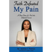 Faith Defeated My Pain: A Short Story of a Soul who Defeated Cancer