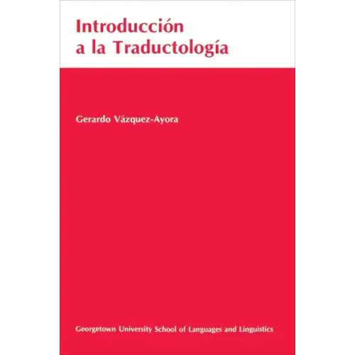 Introduccion a la Traductologia: Curso Basico de Traduccion