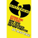 Enter The Wu-Tang: How Nine Men Changed Hip-Hop Forever: How Nine Men Changed Hip-Hop Forever
