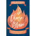 I Choose Brave: Embracing Holy Courage and Understanding Godly Fear