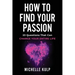 How To Find Your Passion: 23 Questions That Can Change Your Entire Life