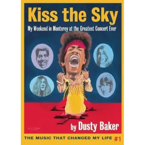 Kiss the Sky: My Weekend in Monterey for the Greatest Rock Concert Ever