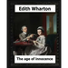 The Age of Innocence, 1920 (Pulitzer Prize winner) by: Edith Wharton