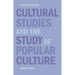 Cultural Studies and the Study of Popular Culture