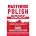 Mastering Polish Words: Increase Your Vocabulary with Over 1,000 Polish Words in Context