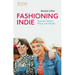 Fashioning Indie: Popular Fashion, Music and Gender