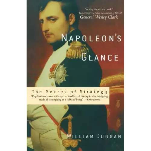 Napoleon's Glance: The Secret of Strategy