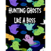Hunting Ghosts Like A Boss: Track All Of Your Paranormal Data