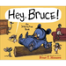 Hey, Bruce!: An Interactive Book