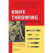 Knife Throwing: A Practical Guide